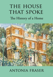 The House that Spoke : The History of a Home