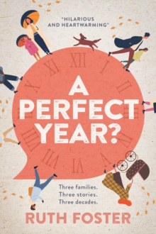 A Perfect Year : Three families. Three stories. Three Decades