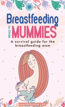 Breastfeeding for Mummies