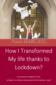 How I Transformed my Life Thanks to Lockdown