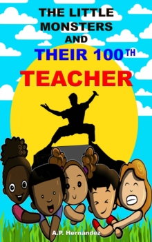 The Little Monsters and Their 100th Teacher