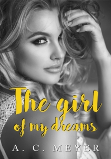 The Girl of My Dreams : The Girls, Book 2