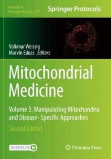 Mitochondrial Medicine : Volume 3: Manipulating Mitochondria and Disease- Specific Approaches