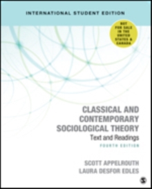 Classical and Contemporary Sociological Theory - International Student Edition : Text and Readings