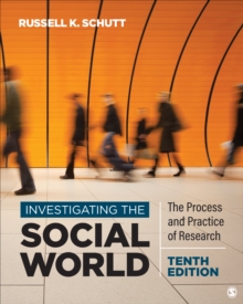 Investigating the Social World : The Process and Practice of Research