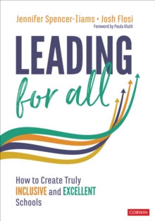 Leading for All : How to Create Truly Inclusive and Excellent Schools