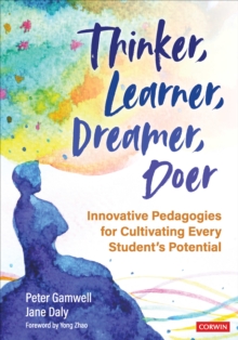 Thinker, Learner, Dreamer, Doer : Innovative Pedagogies for Cultivating Every Student's Potential