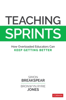 Teaching Sprints : How Overloaded Educators Can Keep Getting Better