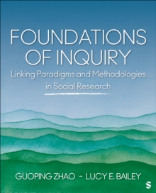 Foundations of Inquiry : Linking Paradigms and Methodologies in Social Research