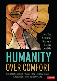 Humanity Over Comfort : How You Confront Systemic Racism Head On