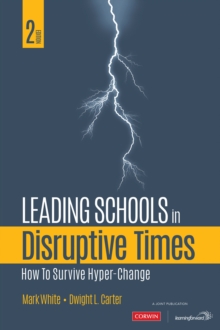 Leading Schools in Disruptive Times : How to Survive Hyper-Change