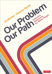 Our Problem, Our Path : Collective Antiracism for White People