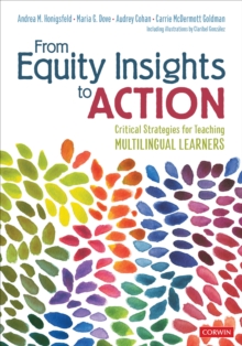 From Equity Insights to Action : Critical Strategies for Teaching Multilingual Learners