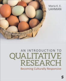 An Introduction to Qualitative Research : Becoming Culturally Responsive