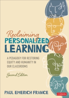 Reclaiming Personalized Learning : A Pedagogy for Restoring Equity and Humanity in Our Classrooms