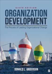 Organization Development : The Process of Leading Organizational Change
