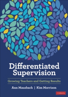 Differentiated Supervision : Growing Teachers and Getting Results