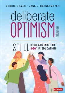 Deliberate Optimism : Still Reclaiming the Joy in Education