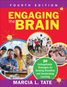 Engaging the Brain : 20 Unforgettable Strategies for Growing Dendrites and Accelerating Learning