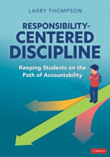 Responsibility-Centered Discipline : Keeping Students on the Path of Accountability