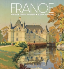 France : Vintage Travel Posters 2025 Wall Calendar