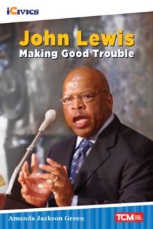 John Lewis : Making Good Trouble