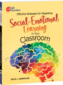 Effective Strategies for Integrating Social-Emotional Learning in Your Classroom