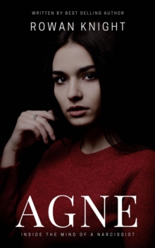 Agne : Inside the Mind of a Narcissist