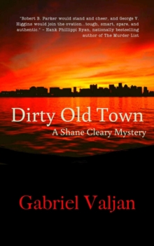 Dirty Old Town : A Shane Cleary Mystery