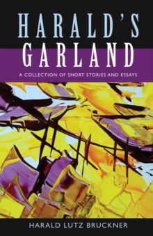 Harald's Garland : A Collection of Short Stories and Essays