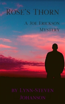 Rose's Thorn : A Joe Erickson Mystery