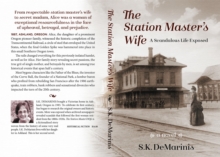 The Station Master's Wife : A Scandalous Life Exposed