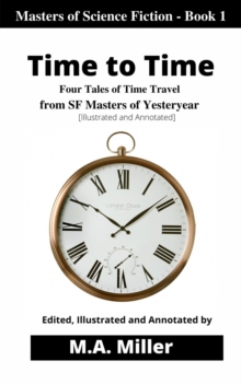 Time to Time : Four Tales of Time Travel from SF Masters of Yesteryear