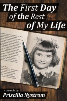 The First Day of the Rest of My Life : Surviving Childhood Sexual Abuse