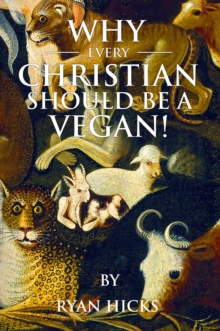 Why Every Christian Should Be A Vegan