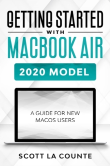 Getting Started With MacBook Air (2020 Model) : A Guide For New MacOS Users