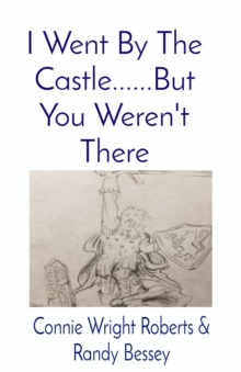 I Went By The Castle......But You Weren't There