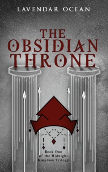 The Obsidian Throne : Book One of the Midnight Kingdom Trilogy