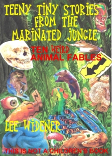 Teeny Tiny Stories From the Marinated Jungle