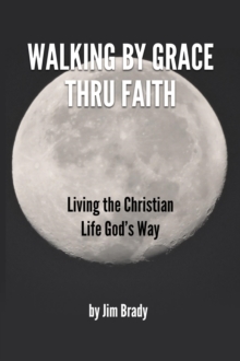 Walking by Grace thru Faith