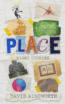 PLACE; Eight Stories