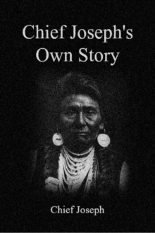 Chief Joseph's Own Story