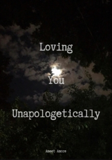 Loving You Unapologetically