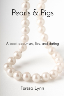 Pearls & Pigs : A book about sex, lies, and dating