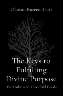 The Keys to Fulfilling Divine Purpose