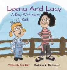 Leena And Lacy : A Day With Aunt Ruth