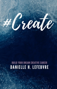 #Create : Build Your Dream Creative Career