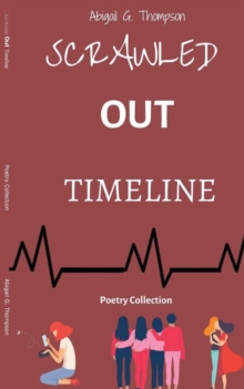 Scrawled Out Timeline : Poetry Collection