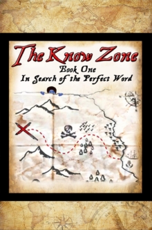 The Know Zone: Book One : In Search of the Perfect Word