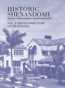 Historic Shenandoah : Rediscovering Miami's Neighborhoods